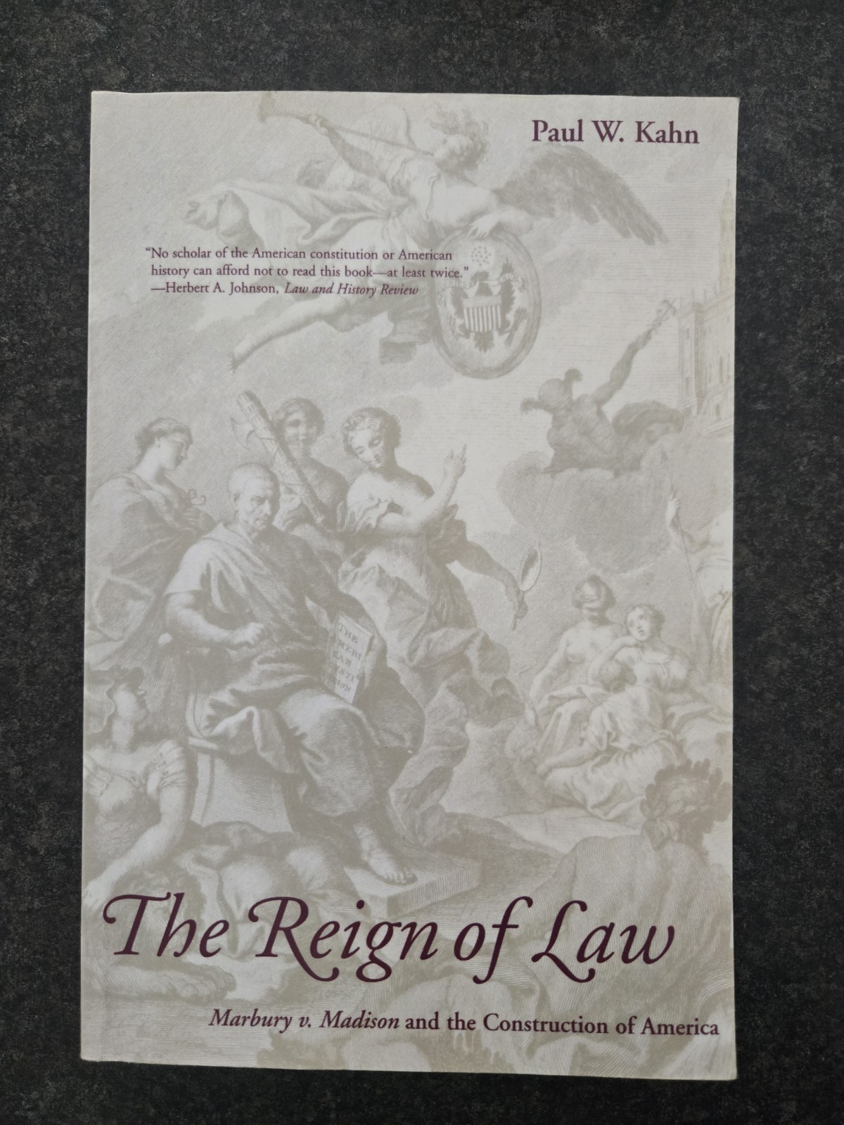 The Reign of Law: Marbury v. Madison and the Construction of America by Kahn