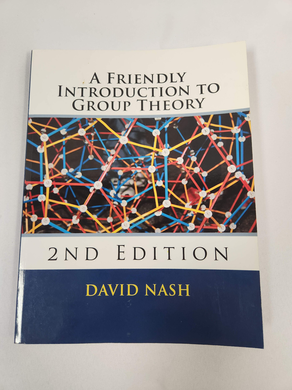 A Friendly Introduction to Group Theory, David Nash, 2nd Edition, 2018, PB