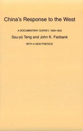 China’s Response to the West: A Documentary Survey, 1839-1923, with a New…