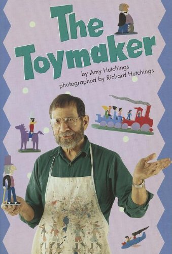 The Toy Maker;Scott Foresman Reading: Blue Level – Richard Hutchings,Amy Hut…