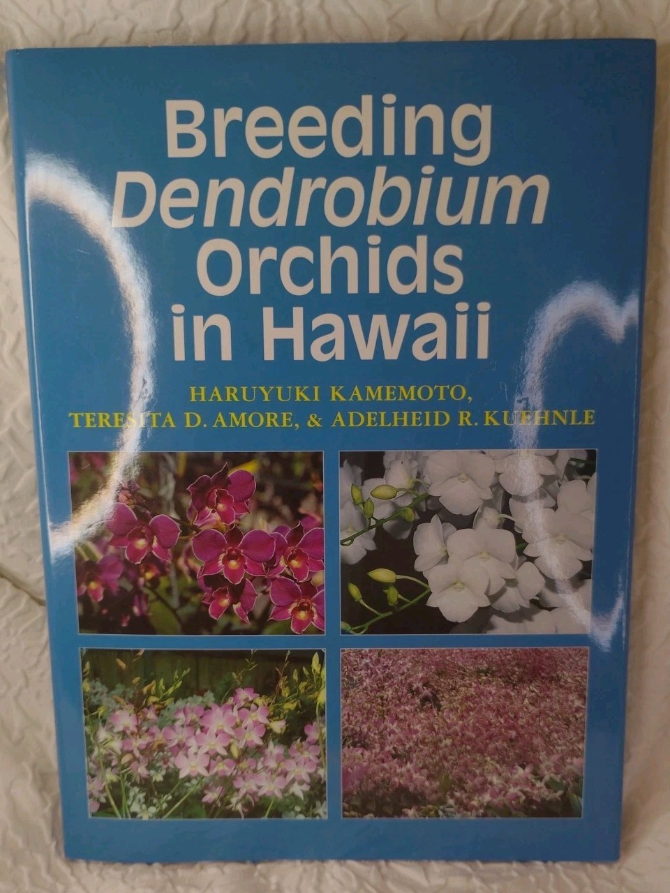 Breeding Dendrobium Orchids in Hawaii by Kamemoto, Haruyuki|Amore, Teresita D…