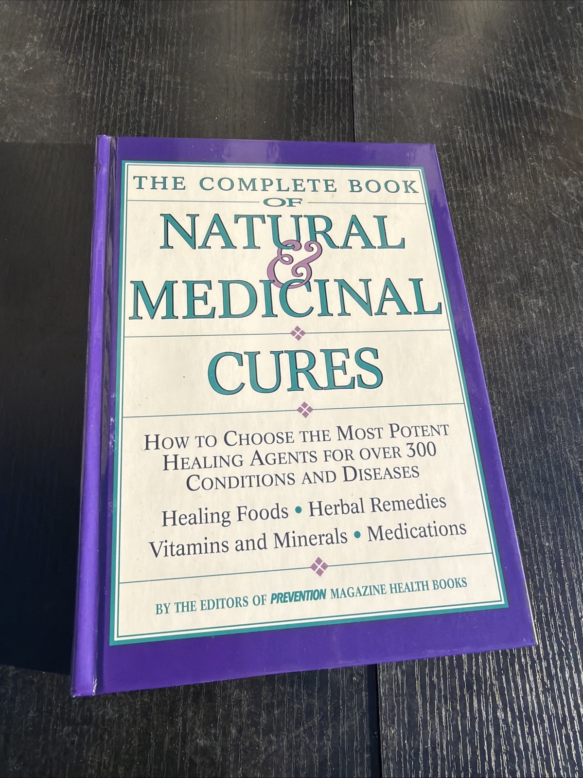 The Complete Book of Natural Medicinal Cures: How to Choose the Mo