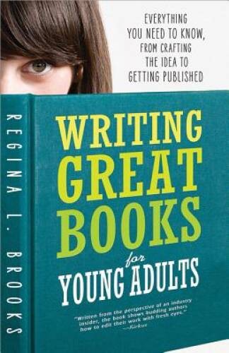 Writing Great Books for Young Adults: Everything You Need to Know, from C – GOOD