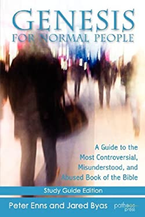 Genesis for Normal People Study Guide Edition : A Guide to the Mo