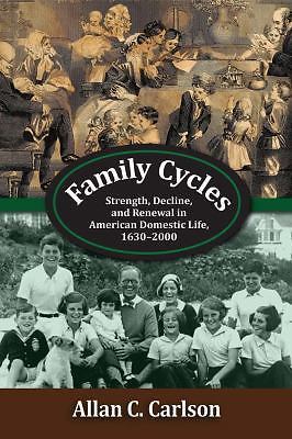 Family Cycles: Strength, Decline, and Renewal in American Domestic Life, 1630-2