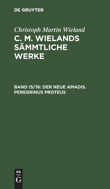 Der Neue Amadis Peregrinus Proteus: Erster Band, Aus: [S?Mmtliche Werke] […