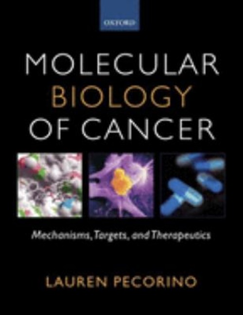 Molecular Biology of Cancer : Mechanisms, Targets, and Therapeuti
