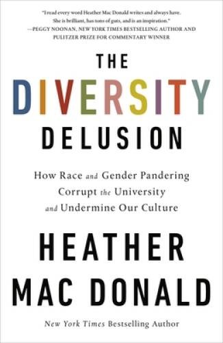 The Diversity Delusion: How Race and Gender Pandering Corrupt the Un – VERY GOOD