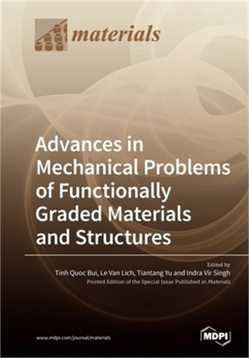 Advances in Mechanical Problems of Functionally Graded Materials and Structures