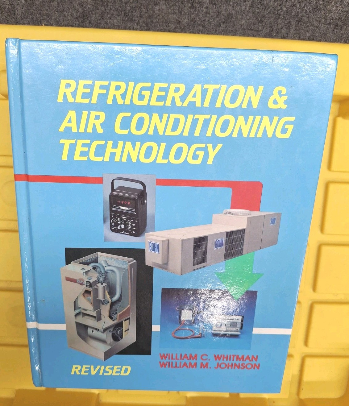Refrigeration and AC Technology by Bill Johnson, William C. Whitman 1988.
