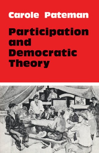 Participation and Democratic Theory by Carole Pateman: Used