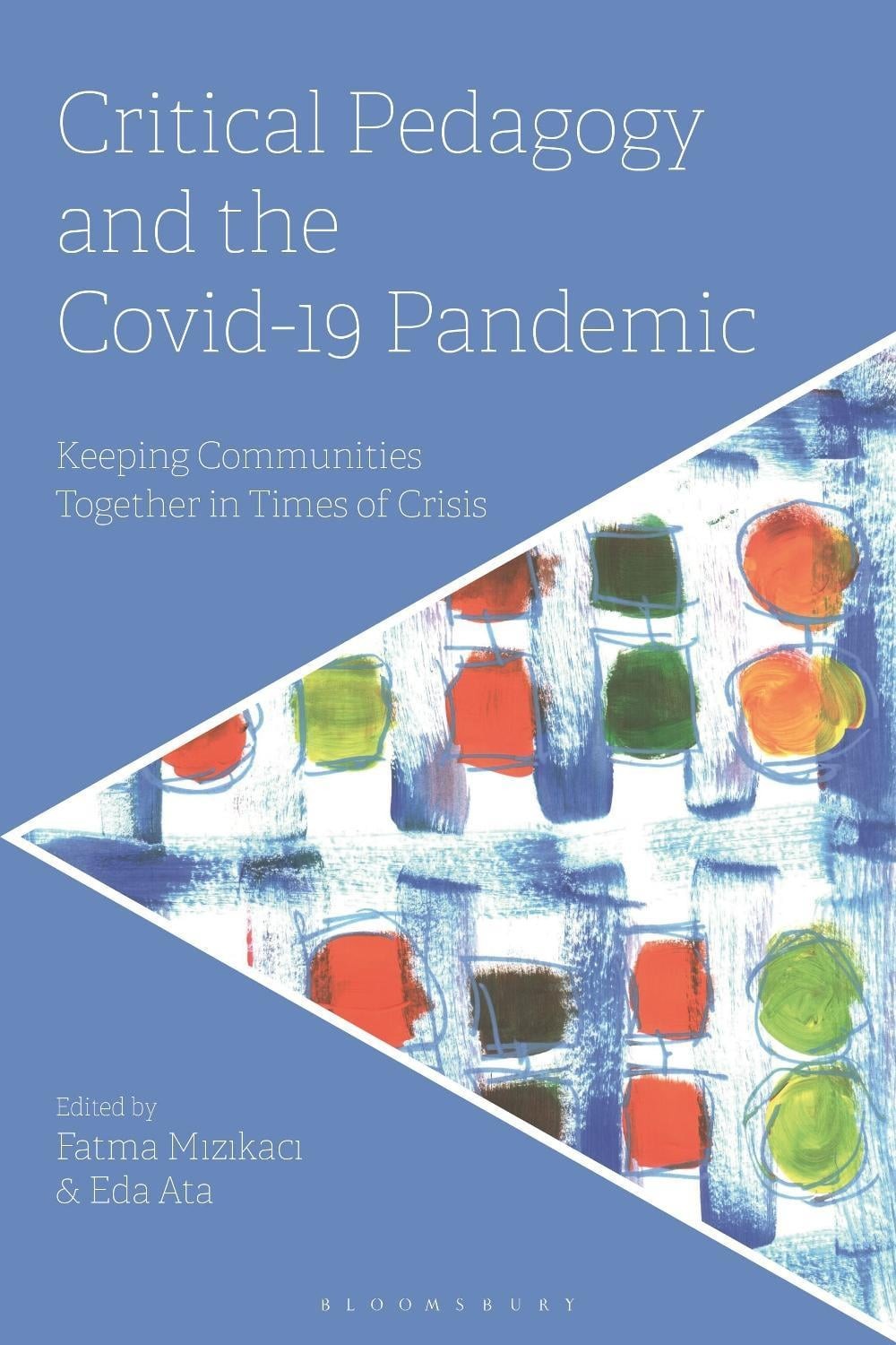Critical Pedagogy and the Covid-19 Pandemic: Keeping Communities Together in Tim