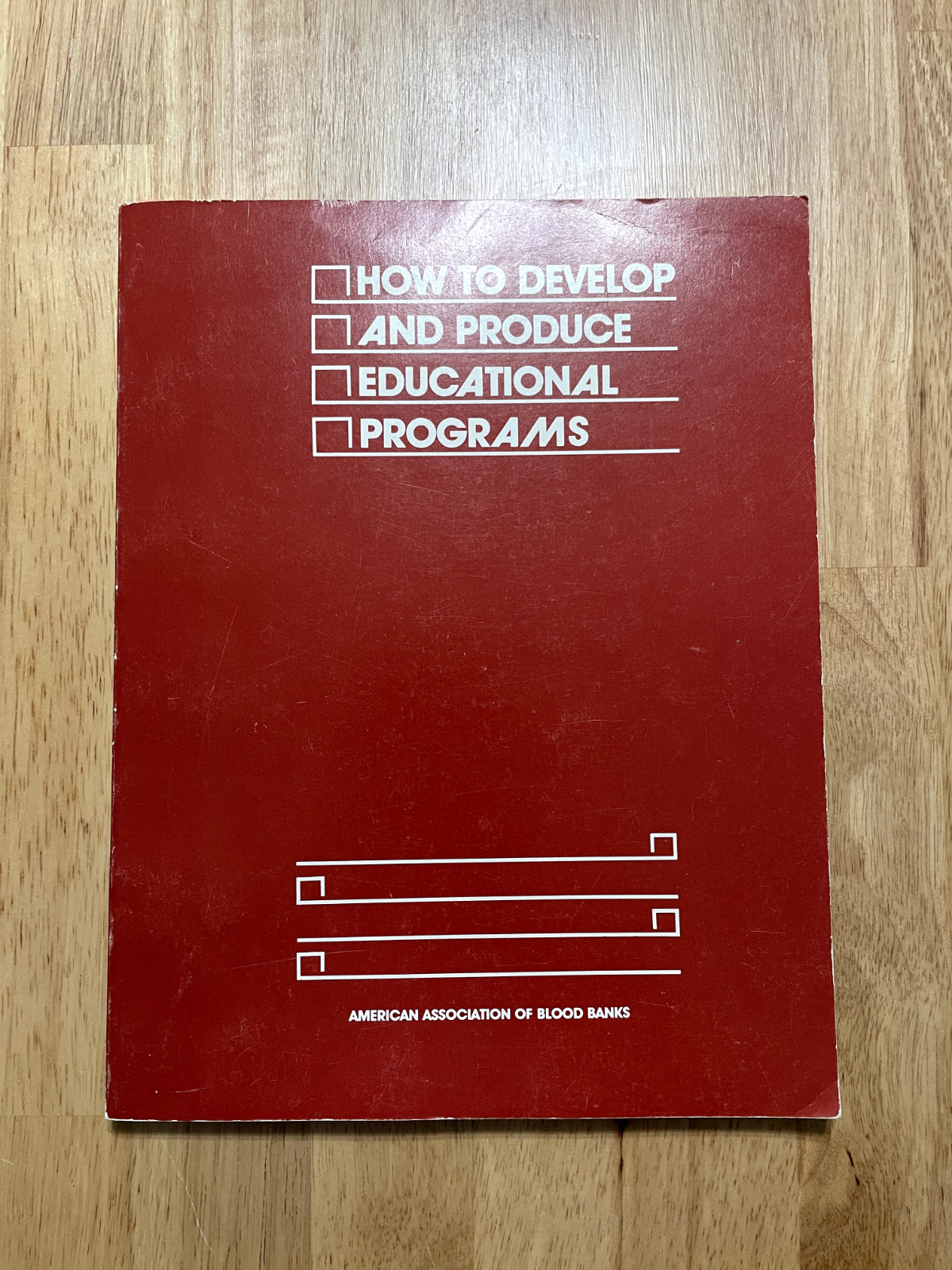 How to Develop and Produce Educational Programs AABB