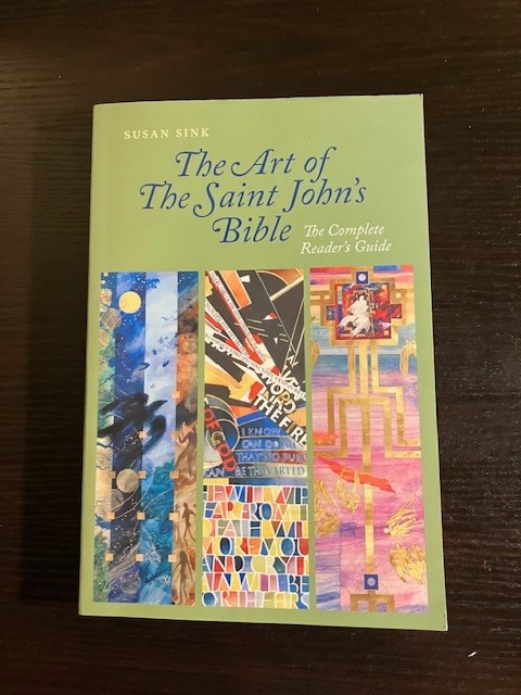 THE ART OF THE SAINT JOHN’S BIBLE BOOK THE COMPLETE READER’S GUIDE SUSAN SINK