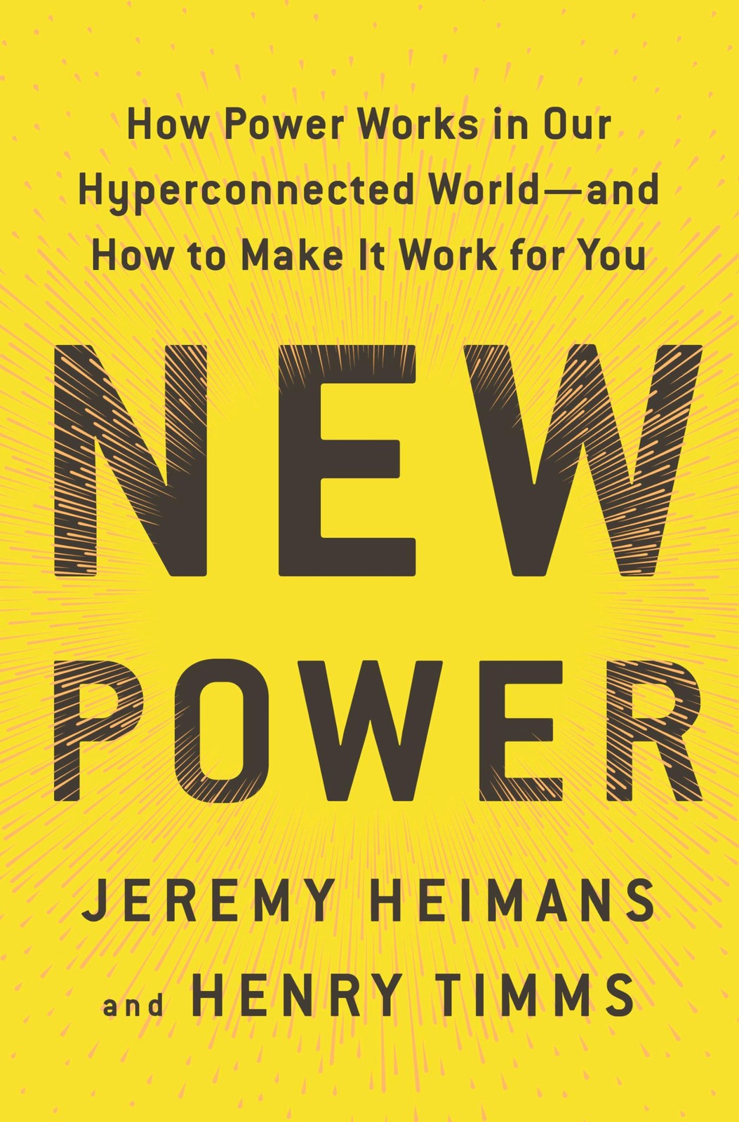 New Power: How Power Works in Our Hyperconnected World–and How to Make It W…