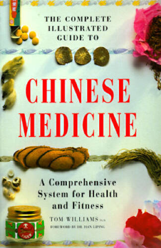 The Complete Illustrated Guide to Chinese Medicine: A Comprehensive – VERY GOOD