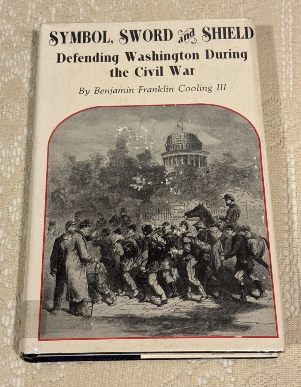 Symbol Sword and Shield Defending Washington Civil War- B. J. Cooling HC/DJ 1991
