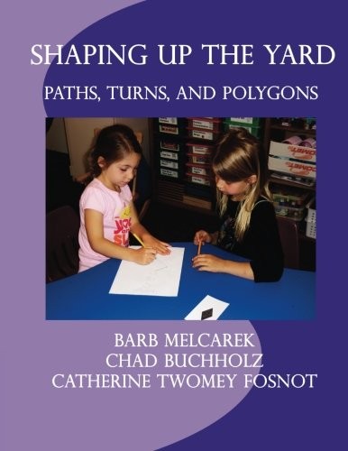 SHAPING UP THE YARD: PATHS, TURNS, AND POLYGONS By Barb Melcarek & Chad Buchholz