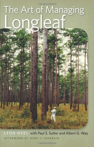 The Art of Managing Longleaf: A Personal History of the Stoddard-Neel Approa…