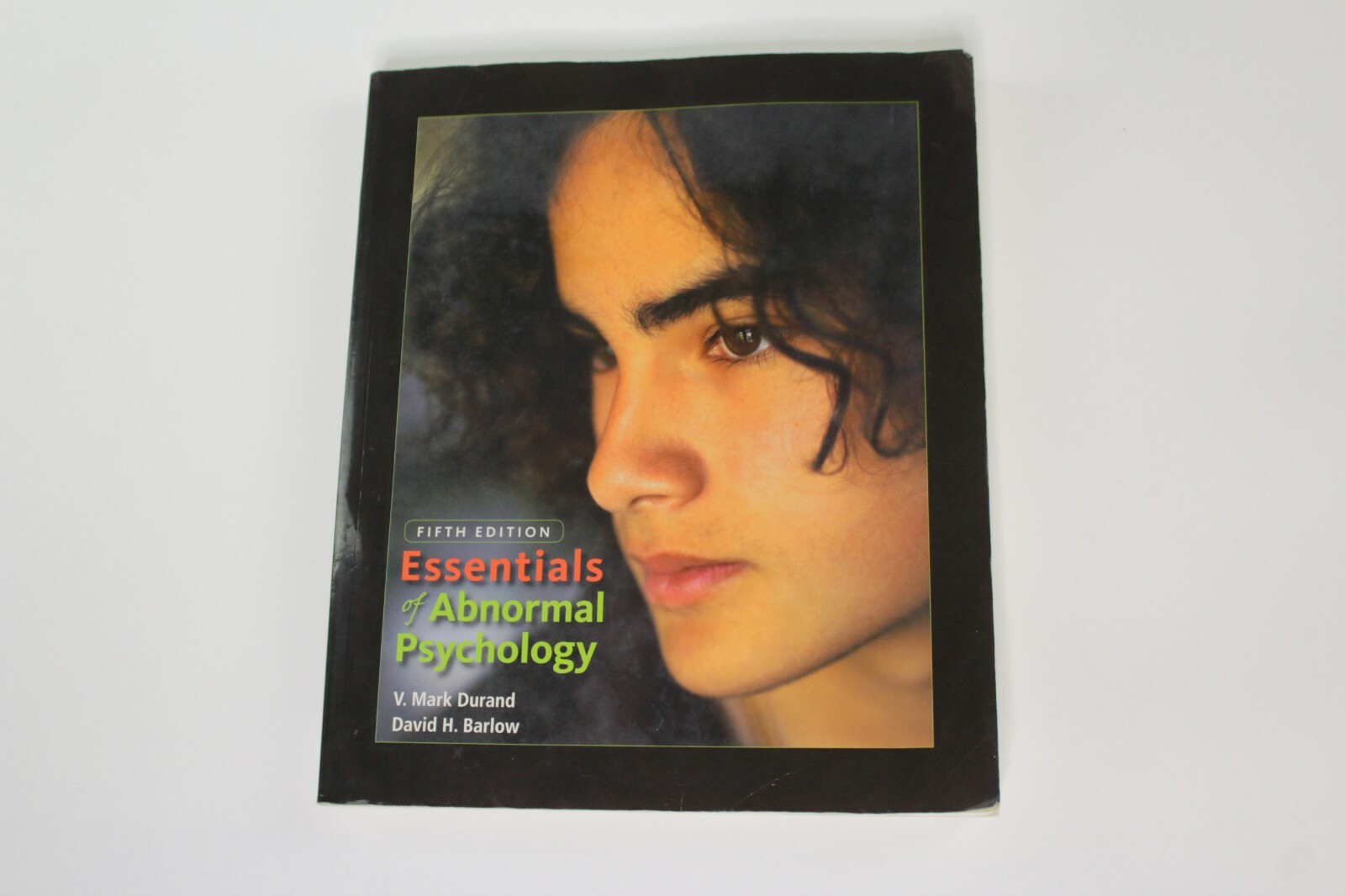 Essentials of Abnormal Psychology, 5th Edition by Barlow, David H., Durand, V.