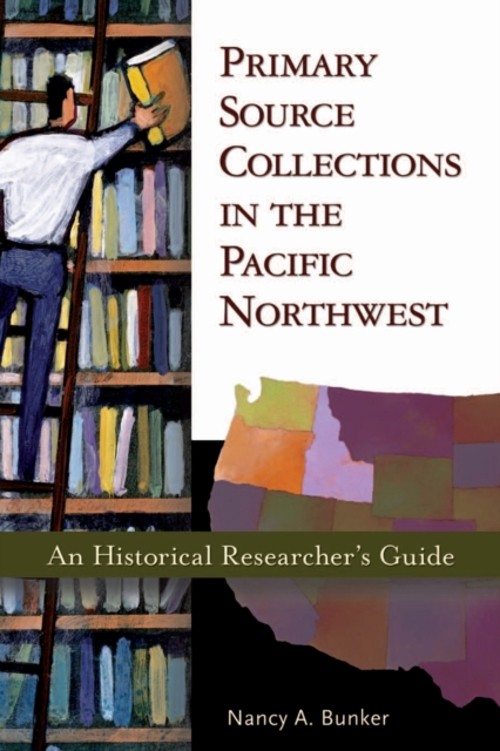 Primary Source Collections in the Pacific Northwest : An Historic