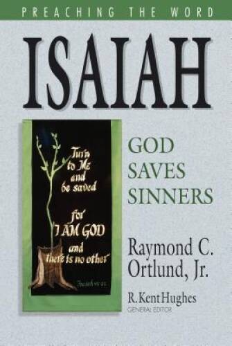 Isaiah: God Saves Sinners (Preaching the Word) – Hardcover – VERY GOOD