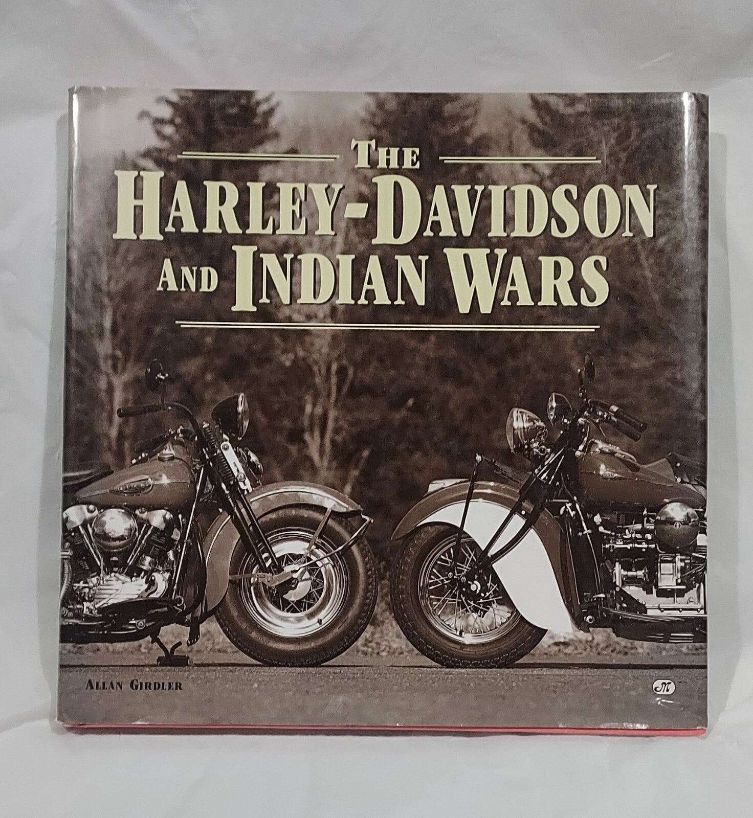 The Harley-Davidson and Indian Wars by Allan Girdler (1997, Hardcover)