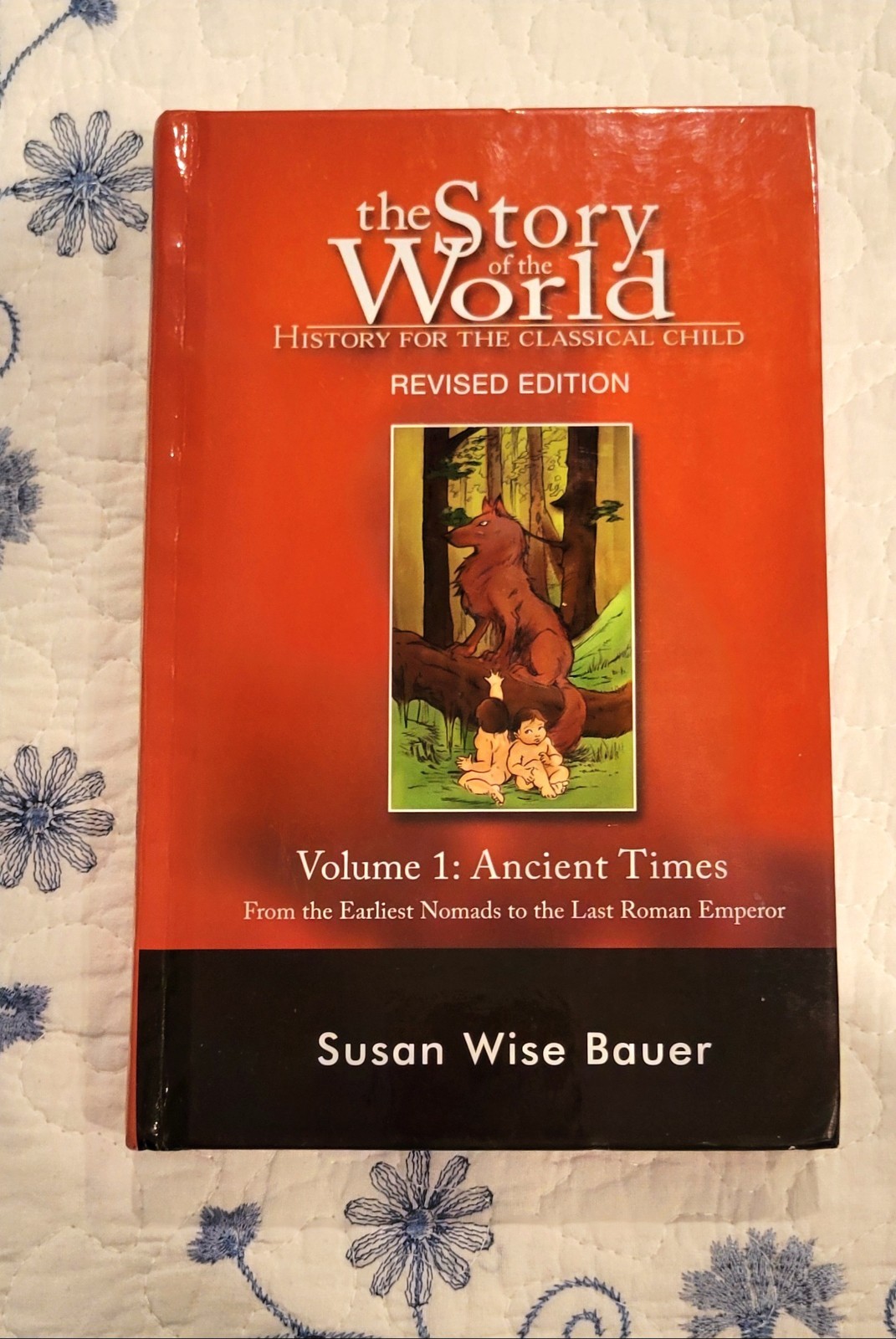 Story of the World: Vol. 1 Ancient Times Revised Edition Hardcover Homeschool