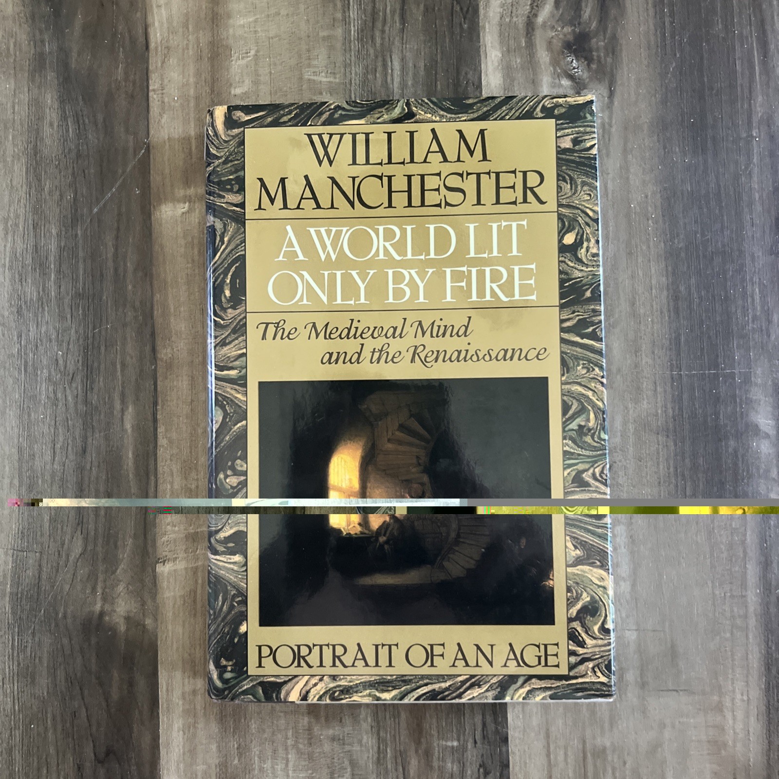A World Lit Only By Fire: William Manchester HCDJ 1st Ed 1st Printing