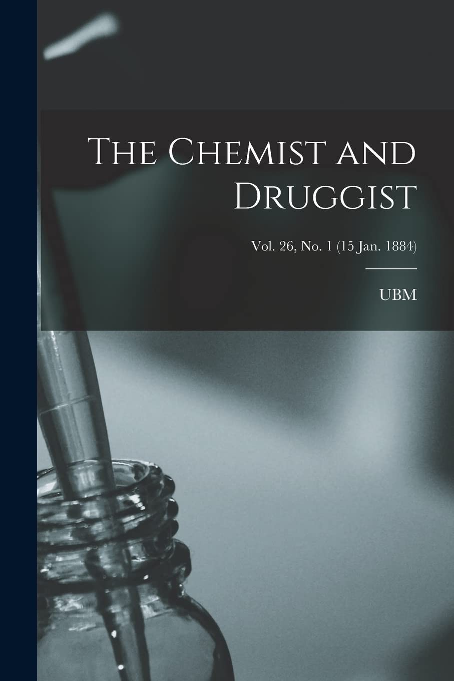 Ubm The Chemist and Druggist [electronic Resource]; Vol. (Paperback) (UK IMPORT)