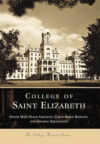 College of St. Elizabeth (NJ) (College History Series) – VERY GOOD