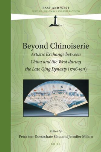 Beyond Chinoiserie : Artistic Exchange Between China and the West During the …