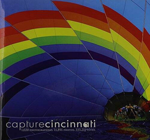 Capture Cincinnati – Hardcover By Various – VERY GOOD