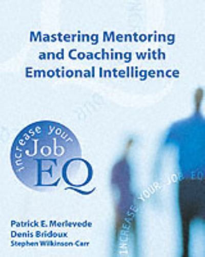 Mastering Mentoring and Coaching with Emotional Intelligence: Increase Your…