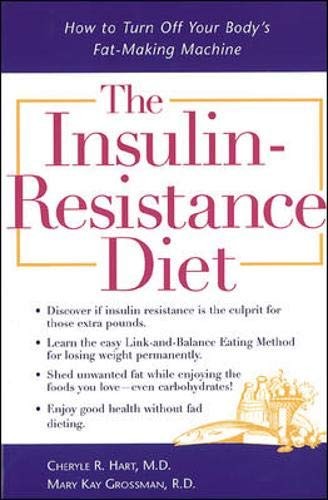 The Insulin-Resistance Diet : How to Turn Off Your Body’s Fat-Making Machine