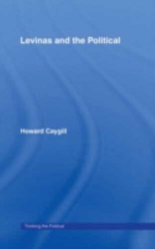 Levinas and the Political by Caygill, Howard