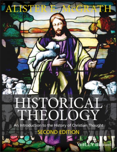 Historical Theology: An Introduction to the History of Chris – VERY GOOD