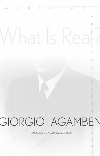 What Is Real? (Meridian: Crossing Aesthetics), Agamben, Giorgio, Very Good Book