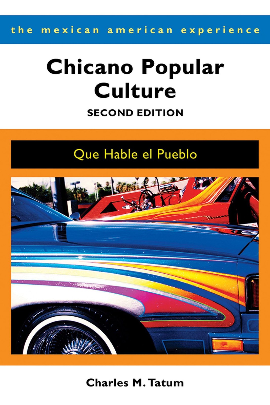Chicano Popular Culture, Second Edition: Que Hable el Pueblo (The Mexican Am…