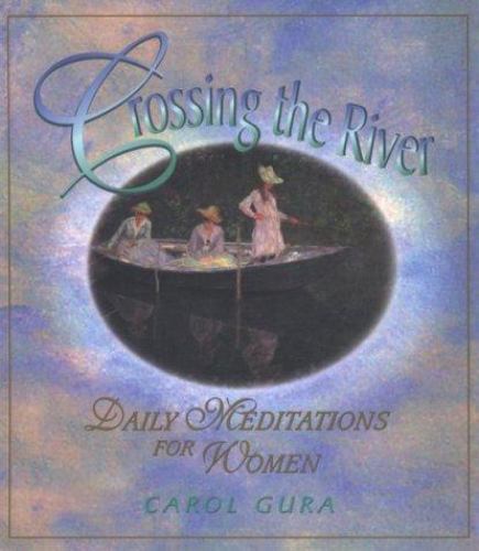 Crossing the River: Daily Meditations for Women by Carol Gura
