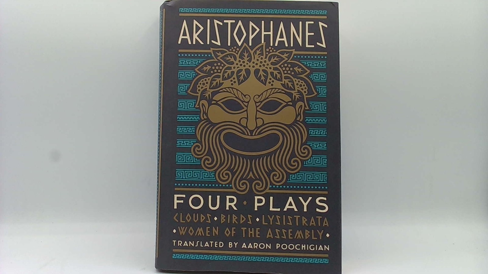 Aristophanes: Four Plays: Clouds, Birds, Lysistrata, Women Of The Assembly