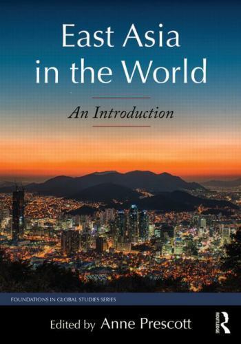 East Asia in the World: An Introduction (Foundations in Global Studies)