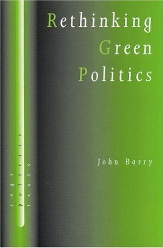 Rethinking Green Politics: Nature, Virtue and Progress (SAGE Politics Texts …