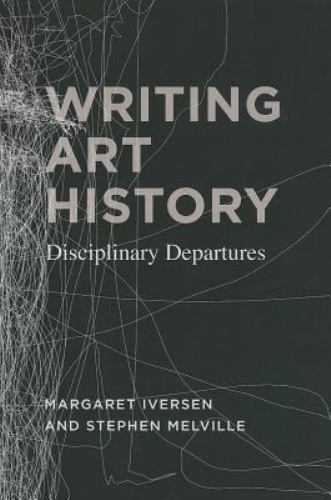 Writing Art History : Disciplinary Departures, Hardcover by Iversen, Margaret…