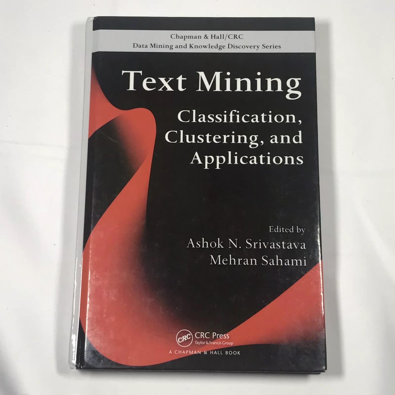 TEXT MINING: Classification, Clustering, and Applications – Chapman & Hall / CRC