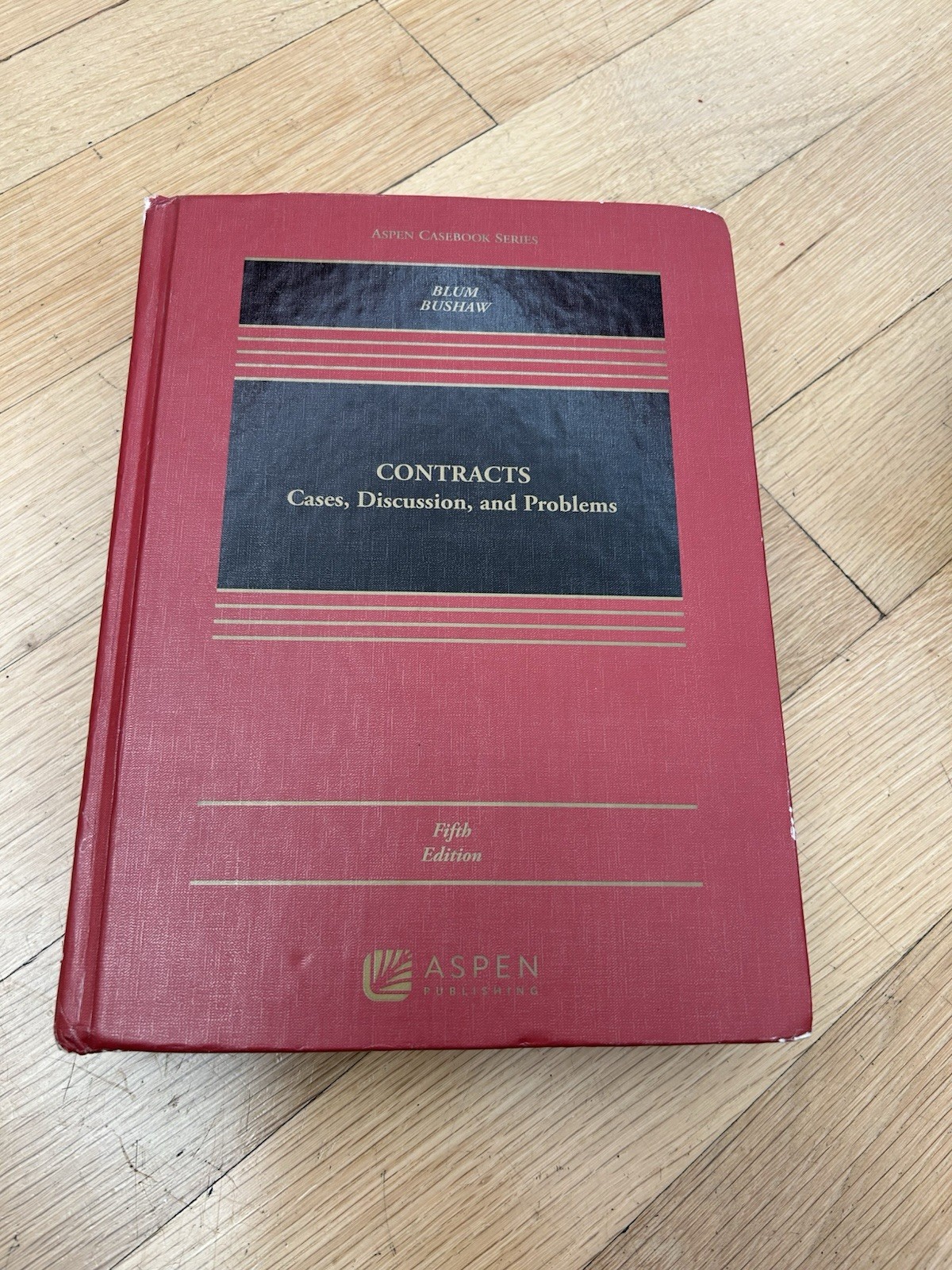 CONTRACTS Cases Discussion Problems (5th) FIFTH EDITION Blum Bushaw