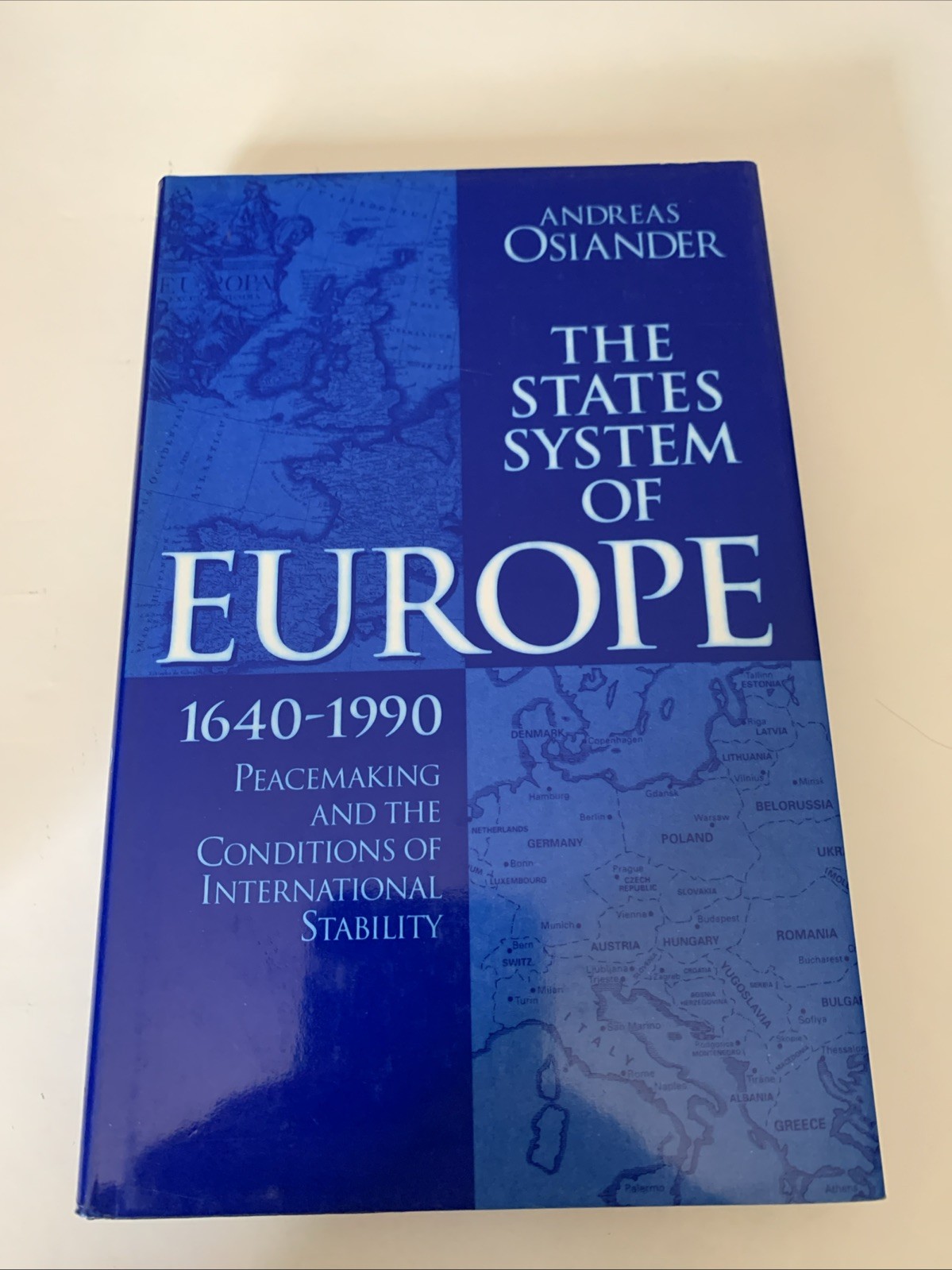 States System of Europe, 1640-1990 : Peacemaking and the Conditions of Intern…