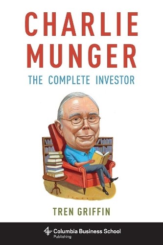 Charlie Munger: The Complete Investor…, Griffin, Tren
