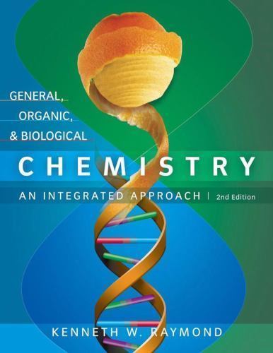 General, Organic and Biological Chemistry by Kenneth W. Raymond