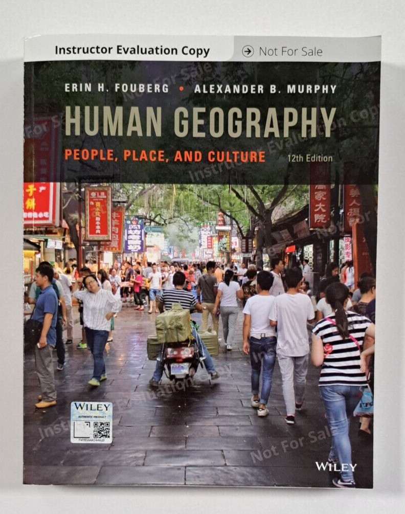Human Geography : People, Place, and Culture (12e) INSTRUCTOR’S EVALUATION COPY